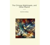The Chinese Nightingale, and Other Poems (Classic Books)