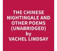 The Chinese Nightingale And Other Poems (Unabridged)