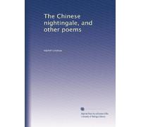 The Chinese nightingale, and other poems: Volume 1