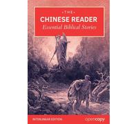 The Chinese Reader: 21 Essential Bible Stories: An Interlinear Word-by-Word Translation, Learn Mandarin through reading, Read Without a Dictionary, and Build Essential Vocabulary & Grammar