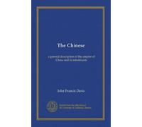 The Chinese (v.2): a general description of the empire of China and its inhabitants