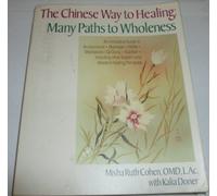 The Chinese Way to Healing: Many Paths to Wholeness