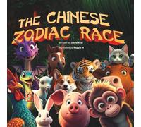 The Chinese Zodiac Race: A Bilingual Adventure (Classic Chinese Tales)