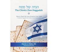 The Chinitz Zion Haggadah: How to Teach the Love of Israel at Your Seder. A traditional Haggadah with modern interpretation