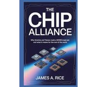 The Chip Alliance: Why America and Taiwan Made a $250B Trade Bet and What It Means for the Rest of the World