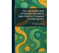 The Chloride and Nitrogen Balances and Weight Changes in Pneumona