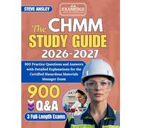 The CHMM Study Guide 2026-2027: 900 Practice Questions and Answers with Detailed Explanations for the Certified Hazardous Materials Manager Exam