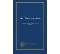 The Choate story book: with a biographical sketch of J. H. Choate