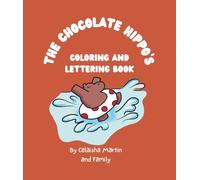 The Chocolate Hippo's: Coloring and Lettering Book