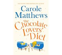The Chocolate Lovers' Diet: the feel-good, romantic, fan-favourite series from the Sunday Times bestseller
