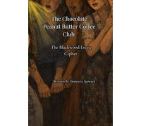 The Chocolate Peanut Butter Coffee Club.: The Blackwood Estate Cipher.