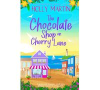 The Chocolate Shop on Cherry Lane: A gorgeously romantic, small town summer romance to escape with: 1 (The Wild Brothers)