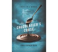 The Chocolatier's Curse (Notes on a Murder)
