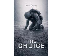 The Choice: A Literary Sci-Fi Story of Contact and Irreversibility