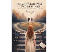 The choice between two destinies: She Had to Choose Between the Love She Knew and the Love She Dreamed Of