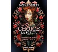 The choice. La scelta. The dragon heart legacy (Vol. 3) (Fantasy)