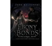 The Choice of Shadows: Enemies to Lovers Dark Fantasy Romance (Ebony Bonds Book 1)