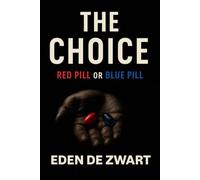 THE CHOICE: Red Pill or Blue Pill