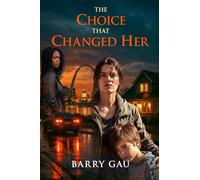 The Choice That Changed Her
