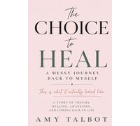The Choice to Heal: A Messy Journey Back to Myself