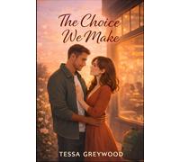 The Choice We Make: A Single Dad Age Gap Romance (The Age Between Us Series)