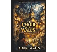 The Choir in the Walls: A Haunting Southern Gothic Novel of Black Community and Supernatural Secrets (Haunts of Willow’s Crossing)