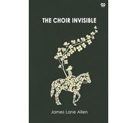 The Choir Invisible (Edition1)