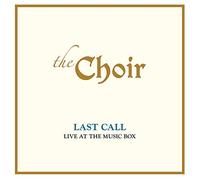 The Choir - Last Call: Live At The Music Box (Live)
