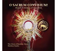 The Choir of Buckfast Abbey; Charles Maxtone-Smith; Matthew Searles - O Sacrum Convivium! - Music for the Solemnity of Corpus Christi