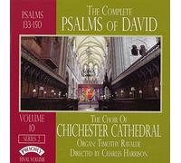 The Choir of Chichester Cathedral - Complete Psalms of David Series 2, Volume 10: Psalms 133-150 (final volume)