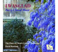 The Choir of Christ’s College, Cambridge/Julian Collings/David Rowland - I WAS GLAD