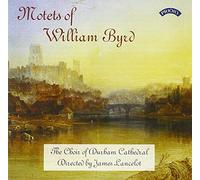 The Choir of Durham Cathedral - Motets of William Byrd