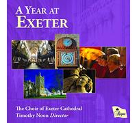 The Choir of Exeter Cathedral - A Year At Exeter