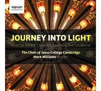 The Choir of Jesus College Cambridge - Journey Into Light - Musik zu Advent, Weihnachten, Dreikönig und Mariä Lichtmess