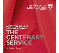 The Choir of King's College Cambridge - A Festval of Nine Lessons & Carols - The Centenary Service