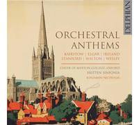 The Choir of Merton College, Oxford, Britten Sinfonia, Benjamin Nicholas - Orchestral Anthems Vol. 2: Bairstow | Elgar | Ireland | Stanford | Walton | Wesley