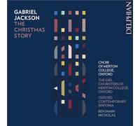 The Choir of Merton College, Oxford - Gabriel Jackson: The Christmas Story