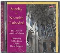 The Choir of Norwich Cathedral / Dunnett/ Grote - Sunday at Norwich Cathedral
