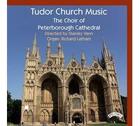 The Choir of Peterborough Cathedral - Tudor Church Music