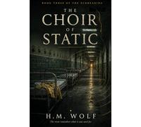 The Choir of Static: A Psychological Thriller of Origins, Lost Wards, and the Hunt (THE SUBHEARING)