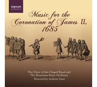 The Choir of the Chapel Royal - Music For The Coronation Of James Ii (1685)
