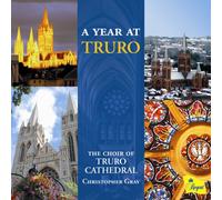 The Choir of Truro Cathedral Cathedral - A Year at Truro