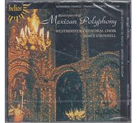 The Choir of Westmin - Chefs-D'Oeuvre De La Polyphonie Mexicaine: Musique Vocale Sacrée