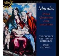 The Choir of Westmin - Cristobal De Morales: Missa Queramus Cum Pastoribus