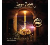 The Choir of Westminster Cathedral; Peter Stevens; Simon Johnson - Lumen Christi: A Sequence of Music for The Easter Vigil [Import]