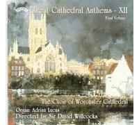 The Choir of Worcester Cathedral - Great Cathedral Anthems Vol. 12 (final volume)