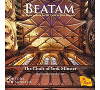 The Choir of York Minster - Beatam: Music Written For The Choir Of York Minster