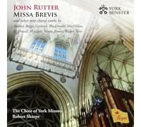 The Choir of York Minster, Benjamin Morris, Robert Sharpe - " John Rutter Missa Brevis and other new choral works by Andrew, Briggs, Coxhead, MacDonald, MacMillan, McDowall, McGlade, Moore, Rooney, Walker, Weir"
