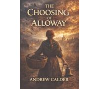 The Choosing of Alloway: A Folk Horror Novel (The Courtesy Cycle Series)