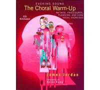 The Choral Warm-Up Method, Procedures, and Core: Vocal Exercises